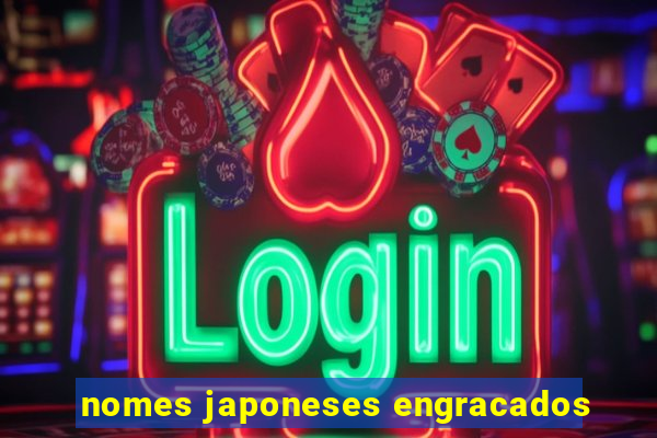 nomes japoneses engracados